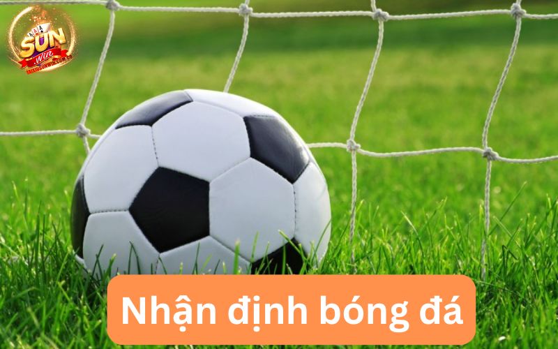 Khái quát nội dung cơ bản của nhận định bóng đá